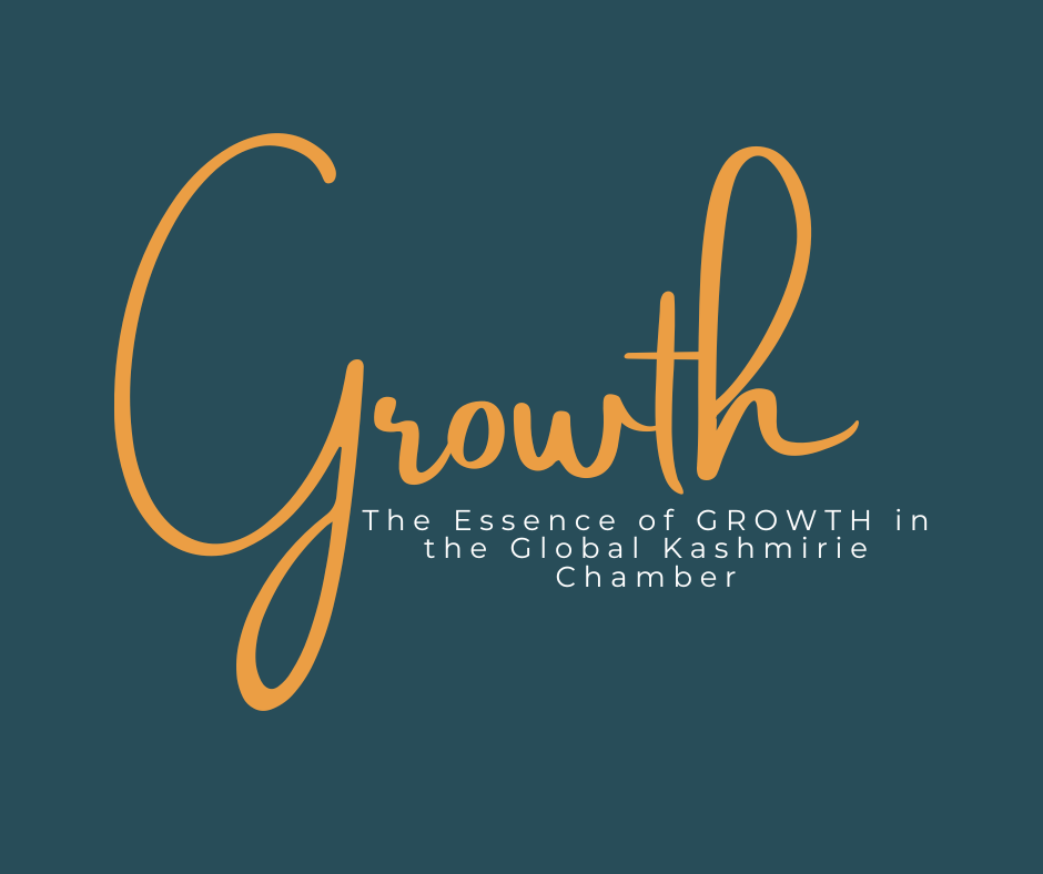 The Essence of GROWTH in the Global Kashmirie Chamber